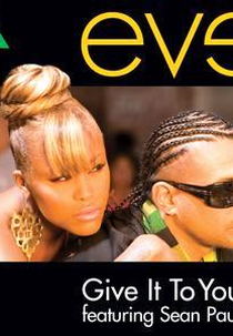 Eve ft. Sean Paul: Give It To You (Eve ft. Sean Paul: Give It To You)