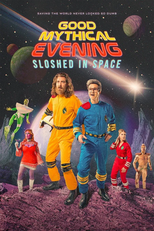 Good Mythical Evening: Sloshed in Space (Good Mythical Evening: Sloshed in Space)