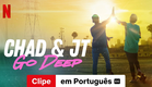 Chad and JT Go Deep (Temporada 1 Clipe legendado) | Trailer em Português | Netflix