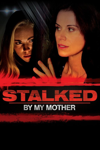 Poster de Filme Stalked by My Mother (2016)