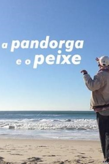 Poster de Curta A pandorga e o peixe (2014)