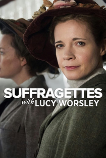 Suffragettes with Lucy Worsley - Poster / Capa / Cartaz - Oficial 1
