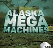 As Mega Máquinas do Alasca