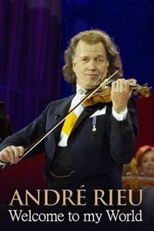 André Rieu; Welcome to my world (André Rieu; Welcome to my world)