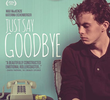 Just Say Goodbye