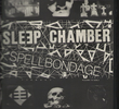 Sleep Chamber – Spellbondage