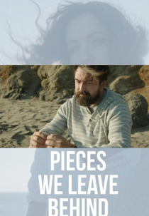 O Que Deixamos Pelo Caminho (Pieces We Leave Behind)