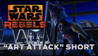 Star Wars Rebels: “Art Attack” Short