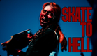 Skate to Hell - Official Teaser Trailer