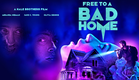 FREE TO A BAD HOME - Official Horror Trailer