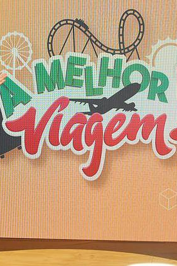 Poster de TV A Melhor Viagem (2019)