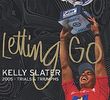 Kelly Slater Lettin Go