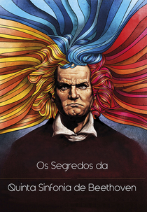 O Segredo da 5ª Sinfonia de Beethoven (The Secret of Beethoven's Fifth Symphony)