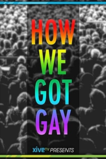 How We Got Gay (How We Got Gay)