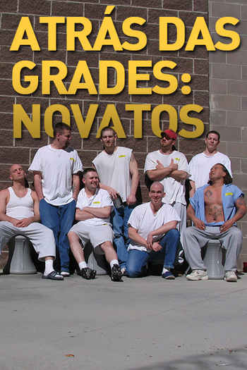 Poster de Série Atrás das Grades: Novatos (2016)