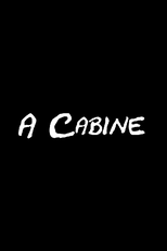 A Cabine (A Cabine)