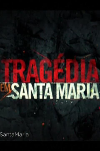 Poster de Filme Tragédia em Santa Maria (2013)