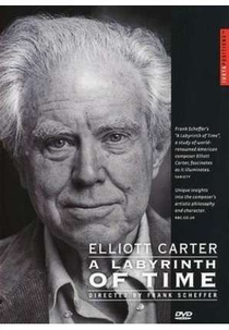 Elliott Carter: A Labyrinth of Time (Elliott Carter: A Labyrinth of Time)