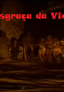 Desgraça da Vida (Desgraça da Vida)