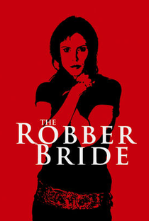 The Robber Bride - Poster / Capa / Cartaz - Oficial 1