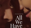All We Have