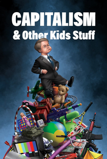 Capitalismo e Outras Coisas de Crianças - Poster / Capa / Cartaz - Oficial 1