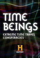Viagem no Tempo: Conspiração (Time Beings: Extreme Time Travel Conspiracies)