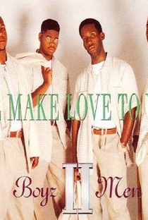 Boyz II Men: I'll Make Love to You - Poster / Capa / Cartaz - Oficial 1