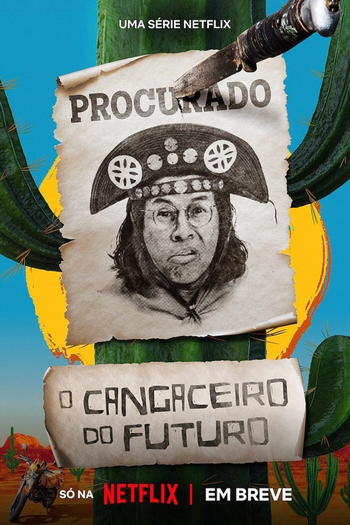 Poster de Série O Cangaceiro do Futuro (2022)