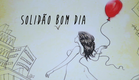 Trailler do curta  "Solidão bom dia"