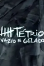 Tétrio, Vazio e Gelado (Tétrio, Vazio e Gelado)