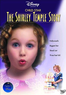Estrela Mirim: A História de Shirley Temple (Child Star: The Shirley Temple Story)