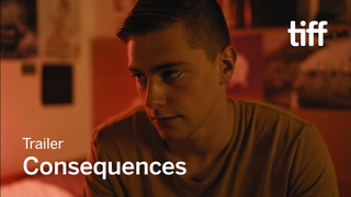 Trailer: CONSEQUENCES Trailer | TIFF 2018
