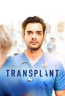 Transplant: Uma Nova Vida (1ª Temporada) - Poster / Capa / Cartaz - Oficial 1