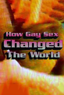 How Gay Sex Changed the World - Poster / Capa / Cartaz - Oficial 1