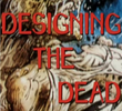 Return of the Living Dead: Designing the Dead