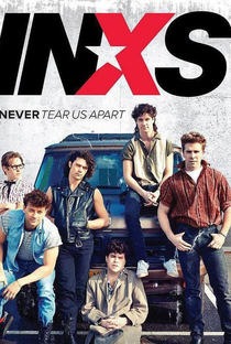 Never Tear Us Apart: The Untold Story of INXS - Poster / Capa / Cartaz - Oficial 3