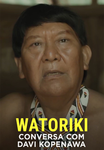 Watoriki - Conversa com Davi Kopenawa (Watoriki - Conversa com Davi Kopenawa)