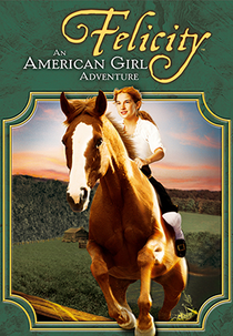 Felicity: An American Girl Adventure (Felicity: An American Girl Adventure)