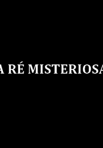 A Ré Misteriosa (A Ré Misteriosa)