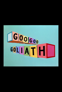 Goo Goo Goliath - Poster / Capa / Cartaz - Oficial 1