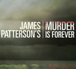 James Patterson's Murder Is Forever