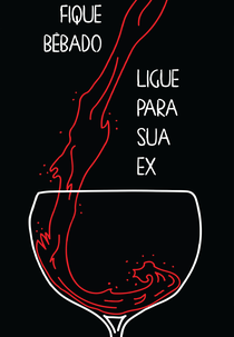 Fique Bêbado, Ligue para sua Ex (Fique Bêbado, Ligue para sua Ex)