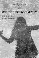 Meu Eu Preso em Mim (Meu Eu Preso em Mim)