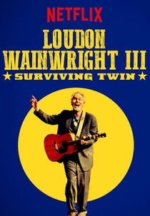 Loudon Wainwright III: Surviving Twin (Loudon Wainwright III: Surviving Twin)