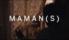 MAMAN(S) Trailer | Festival 2015