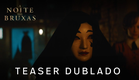 A Noite das Bruxas | Teaser Trailer Oficial Dublado