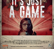 It’s Just A Game
