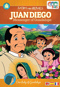 Juan Diego - Messenger of Guadalupe (Juan Diego: Messenger of Guadalupe)