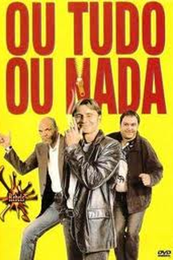  de Filme Ou Tudo, Ou Nada (1997)